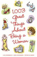 1003 Great Things About Being a Women 0740750135 Book Cover