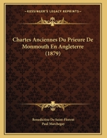 Chartes Anciennes Du Prieure De Monmouth En Angleterre (1879) 1167352289 Book Cover