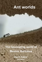 Ant worlds: The fascinating world of Messor Barbarus (German Edition) B0CTYH6BRQ Book Cover