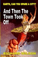 And Then the Town Took Off 0359221963 Book Cover