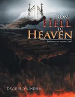 From Hell to Heaven: Bad times can turn to Good 1641334940 Book Cover