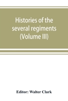 Histories of the Several Regiments and Battalions From North Carolina, in the Great war 1861-'65; Volume 3 938952587X Book Cover