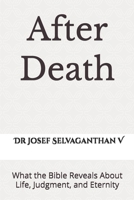 After Death: What the Bible Reveals About Life, Judgment, and Eternity B0GVPMQPNX Book Cover