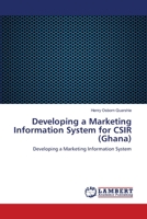 Developing a Marketing Information System for CSIR (Ghana): Developing a Marketing Information System 3659001422 Book Cover