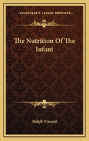 The Nutrition of the Infant - Primary Source Edition 0548320292 Book Cover