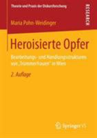 Heroisierte Opfer: Bearbeitungs- Und Handlungsstrukturen Von Trummerfrauen" in Wien 3658042192 Book Cover