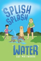 Splish Splash Water 1959165666 Book Cover