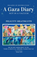 A Gaza Diary: Not in a Vacuum B0CY3CDL5W Book Cover