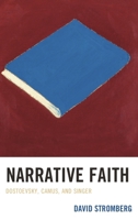 Narrative Faith : Dostoevsky, Camus, and Singer 1611496640 Book Cover