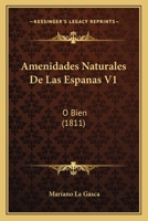 Amenidades Naturales De Las Espanas V1: O Bien (1811) 1160782849 Book Cover