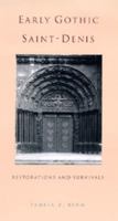 Early Gothic Saint-Denis: Restorations and Survivals 0520073711 Book Cover