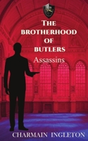 THE BROTHERHOOD OF BUTLERS: Assassins B0F3NQBNTK Book Cover