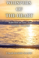 WHISPERS OF THE HEART: Reflection on Love, Loss, Healing, and Hope B0HB2GS887 Book Cover