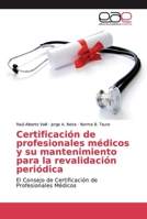 Certificación de profesionales médicos y su mantenimiento para la revalidación periódica 6202156260 Book Cover