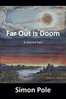 Far Out is Doom: A Sacred Epic 1998599027 Book Cover
