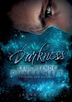 Darkness - Leuchtende Dunkelheit: Tsunami der Gefühle 3753472565 Book Cover