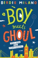 Boy Meets Ghoul 1509848673 Book Cover