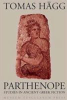 Parthenope: Selected Studies in Ancient Greek Fiction (1969-2004) 8772899077 Book Cover