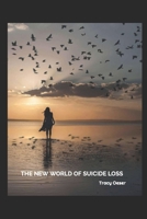 The New World of Suicide Loss B0CKK8XRQF Book Cover