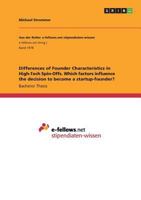 Differences of Founder Characteristics in High-Tech Spin-Offs. Which Factors Influence the Decision to Become a Startup-Founder? 3668255644 Book Cover