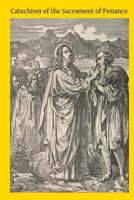 Catechism of the Sacrament of Penance 1499150296 Book Cover