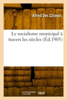 Le socialisme municipal à travers les siècles 2329946236 Book Cover