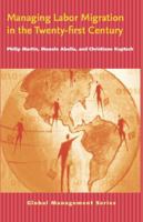 Managing Labor Migration in the Twenty-First Century 0300209770 Book Cover