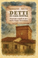 Detti di casa nostra: Proverbi e modi di dire dalla Piana fiorentina (Italian Edition) B0DRF2QZWN Book Cover