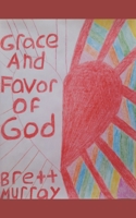 Grace And Favor Of God B08VXNNB8J Book Cover