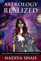 Astrology Realized: Your Journey to Understanding Astrology 0994755902 Book Cover