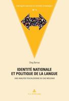 Identité Nationale Et Politique de la Langue: Une Analyse Foucaldienne Du Cas Moldave 2875743430 Book Cover