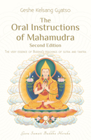 The Oral Instructions of Mahamudra: The Very Essence of Buddha's Teachings of Sutra and Tantra 1910368369 Book Cover
