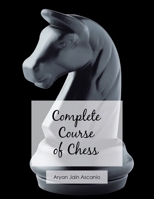 Complete Course of Chess 1728375878 Book Cover