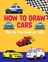 How To Draw Cars: Step by Step Book for Kids B0C2S6NMGT Book Cover