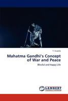 Mahatma Gandhi’s Concept of War and Peace: Blissful and Happy Life 3659314811 Book Cover