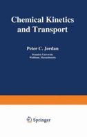 Chemical Kinetics and Transport 1461591007 Book Cover