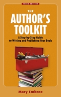 The Author's Toolkit: A Step-by-Step Guide to Writing and Publishing Your Book 1581157479 Book Cover