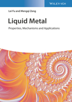 Liquid Metals: Properties, Mechanisms, and Applications 3527828184 Book Cover