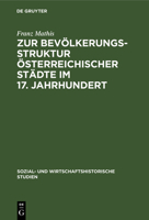 Zur Bevölkerungsstruktur Österreichischer Städte Im 17. Jahrhundert 3110655918 Book Cover