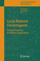 Local-Moment Ferromagnets: Unique Properties for Modern Applications (Lecture Notes in Physics) 3642066054 Book Cover