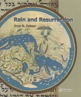 Rain and Resurrection How the Talmud and Science Read the World 1587063360 Book Cover