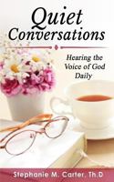 Quiet Conversations: Hearing the Voice of God Daily 197463941X Book Cover