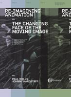 Re-Imagining Animation: Contemporary Moving Image Cultures (Advanced Level) 2940373698 Book Cover