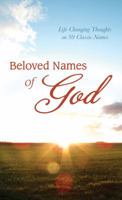 Beloved Names of God: Life-Changing Thoughts on 99 Classic Names 1616262141 Book Cover