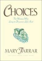 Choices: For Women Who Long to Discover Life's Best 0880708549 Book Cover