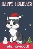 Happy Holidays Feliz Navidad: Cute Kawaii Chibi Husky Dog With a Red White Santa Hat with Night Sky with Stars Notebook Cover. Great Journal Gift or Stocking Stuffer for Christmas 170591330X Book Cover