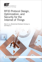 RFID Protocol Design, Optimization, and Security for the Internet of Things 1785613324 Book Cover