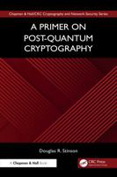 A Primer on Post-Quantum Cryptography (Chapman & Hall/CRC Cryptography and Network Security Series) 1032895810 Book Cover