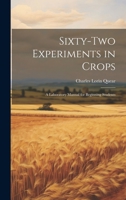 Sixty-two Experiments in Crops; a Laboratory Manual for Beginning Students 1021402508 Book Cover