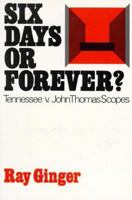 Six Days or Forever? Tennessee v. John Thomas Scopes (Galaxy Book 416) 0195197844 Book Cover